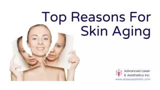 Top Reasons for Your Skin Aging