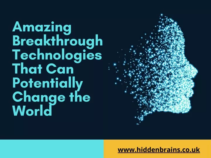 amazing breakthrough technologies that