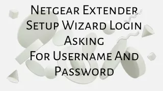 Netgear Extender Setup Wizard Login Asking For Username And Password