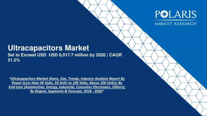 ultracapacitors market set to exceed usd usd 8 017 7 million by 2026 cagr 21 5