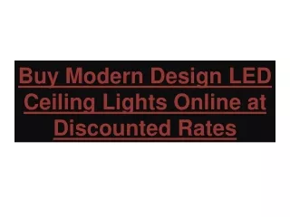 Buy Modern Design LED Ceiling Lights Online at Discounted Rates