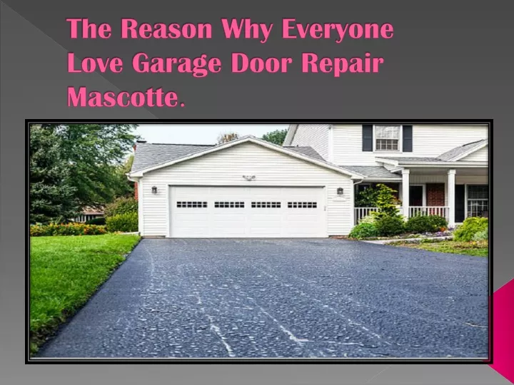 the reason why everyone love garage door repair mascotte