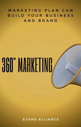 How a 360-degree Marketing Plan Can Build Your Business and Brand