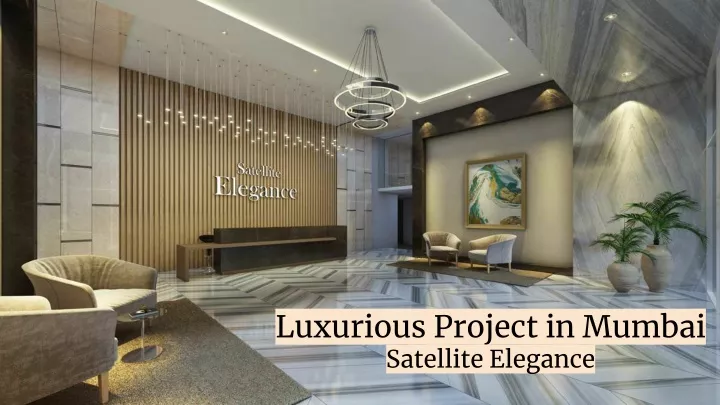 luxurious project in mumbai satellite elegance