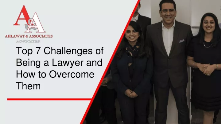 top 7 challenges of being a lawyer