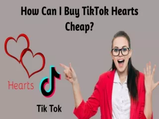How Can I Buy TikTok Hearts Cheap?