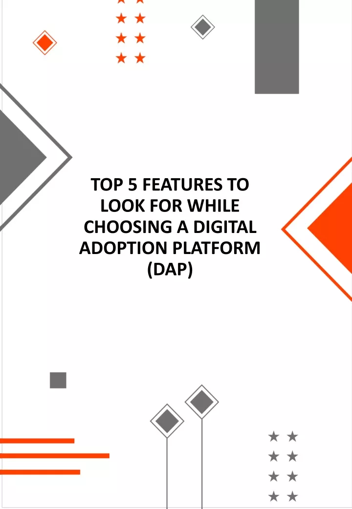 top 5 features to look for while choosing a digital adoption platform dap