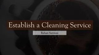 Establish A Cleaning Service