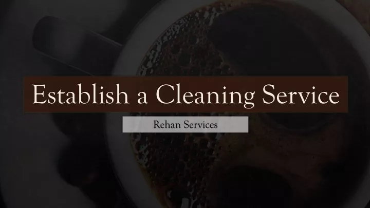 establish a cleaning service