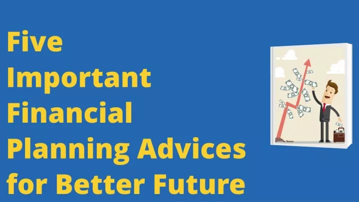 five important financial planning advices