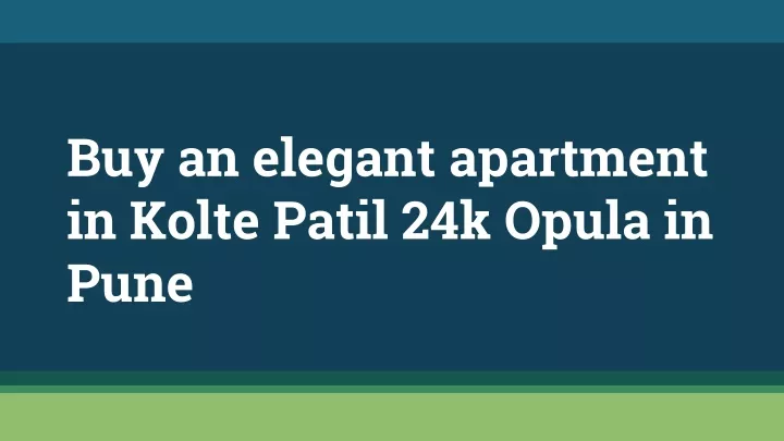 buy an elegant apartment in kolte patil 24k opula in pune