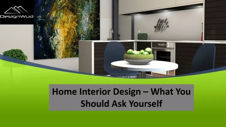 home interior design what you should ask yourself