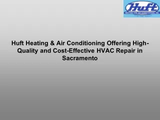 Huft heating &amp; air conditioning offering high quality and cost-effective hvac repair in sacramento