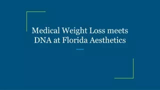 Medical Weight Loss meets DNA at Florida Aesthetics
