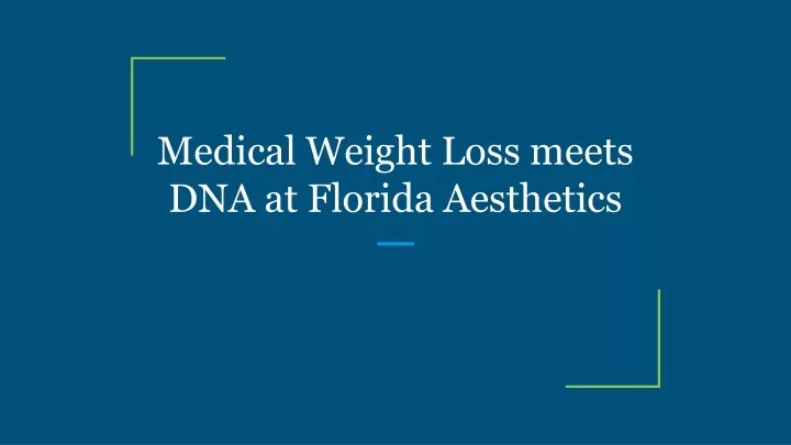 medical weight loss meets dna at florida aesthetics