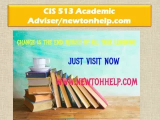 CIS 513 Academic Adviser/newtonhelp.com