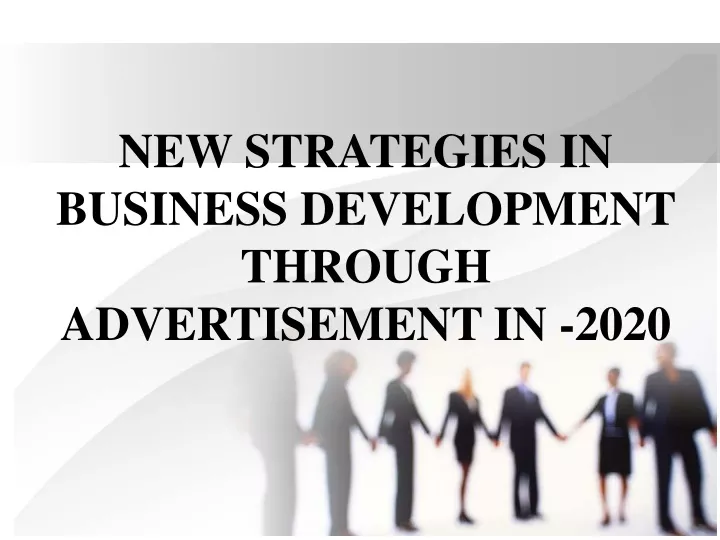 new strategies in business development through advertisement in 2020