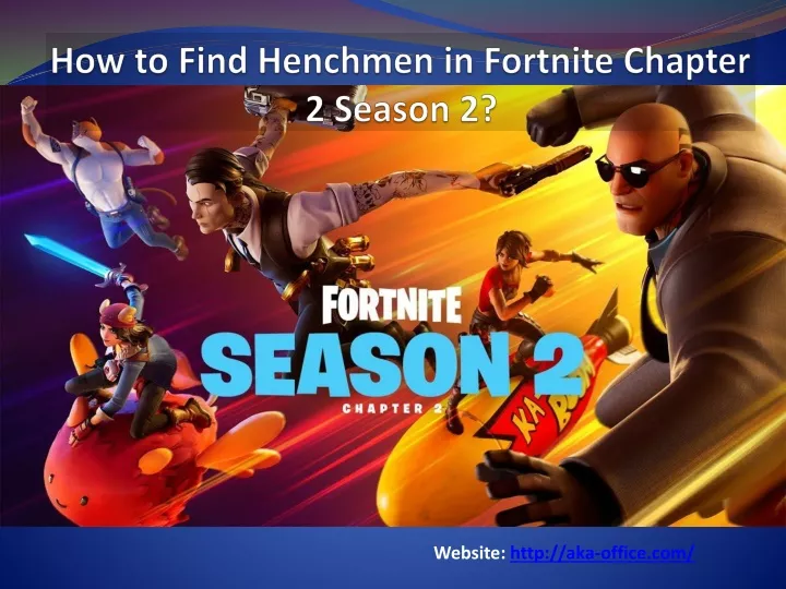 how to find henchmen in fortnite chapter 2 season 2