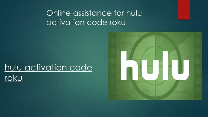 online assistance for hulu activation code roku