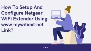 How To Setup And Configure Netgear WiFi Extender Using www mywifiext net Link?