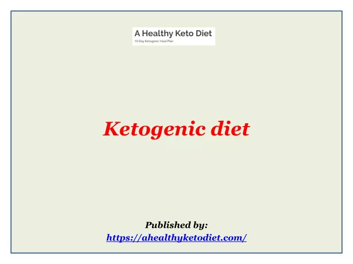 ketogenic diet published by https ahealthyketodiet com