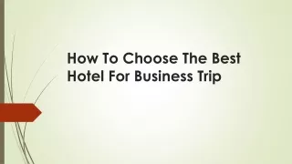How To Choose The Best Hotel For Business Trip
