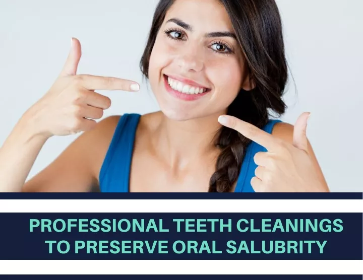professional teeth cleanings to preserve oral
