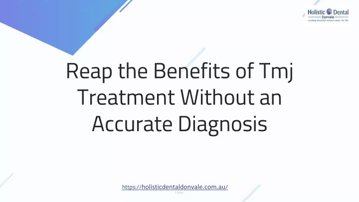 reap the benefits of tmj treatment without an accurate diagnosis