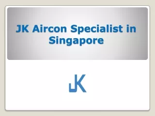 JK Aircon Specialist in Singapore