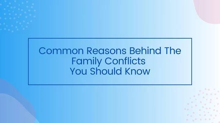 common reasons behind the family conflicts