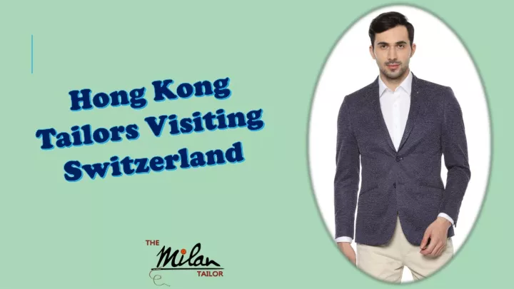 hong kong tailors visiting switzerland