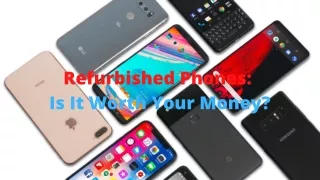 Refurbished Phones: Is it Worth Buying?