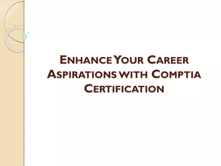 enhance your career aspirations with comptia certification