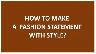 how to make a fashion statement with style