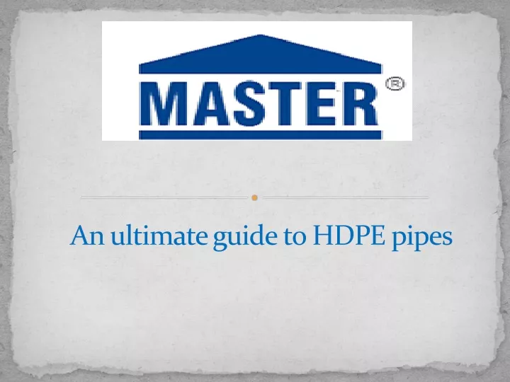 an ultimate guide to hdpe pipes
