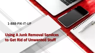 Using A Junk Removal Services to Get Rid of Unwanted Stuff