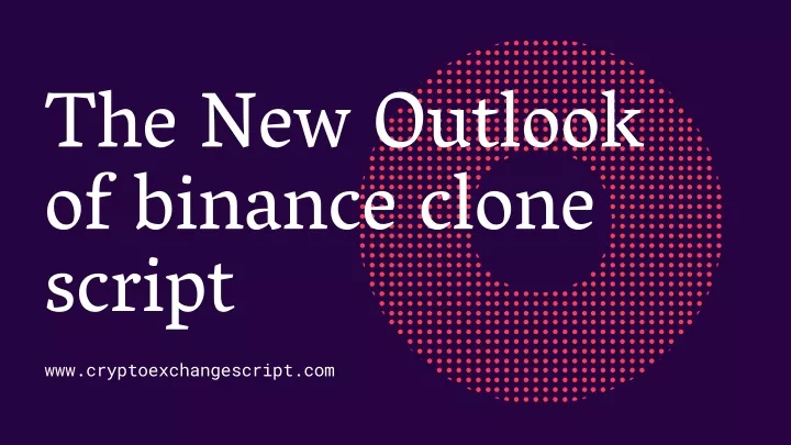 the new outlook of binance clone script
