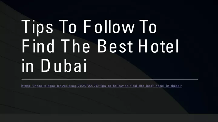 tips to follow to find the best hotel in dubai
