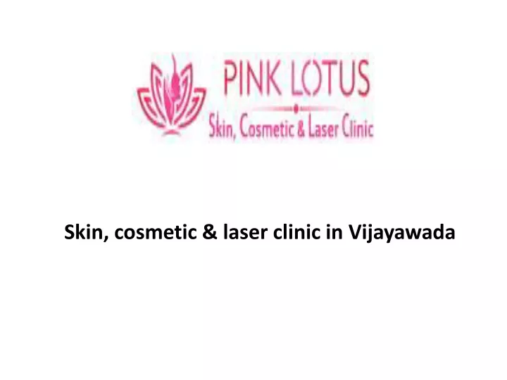 skin cosmetic laser clinic in vijayawada