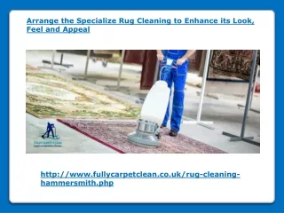 arrange the specialize rug cleaning to enhance