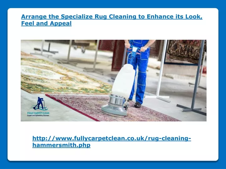 arrange the specialize rug cleaning to enhance