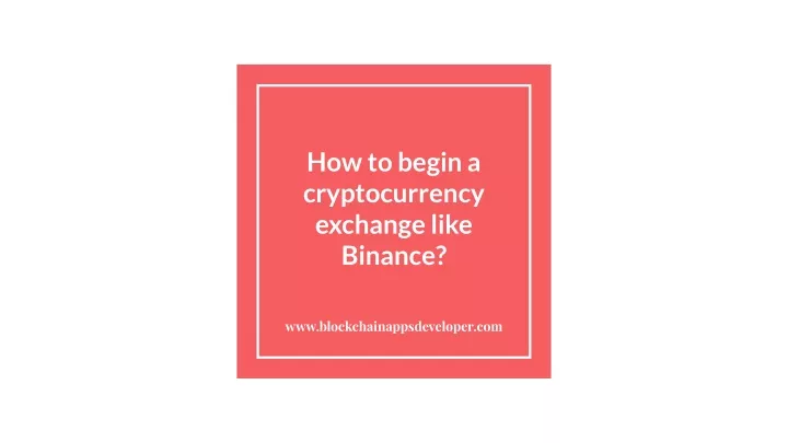 how to begin a cryptocurrency exchange like