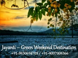 Jayanti - Green weekend Destination