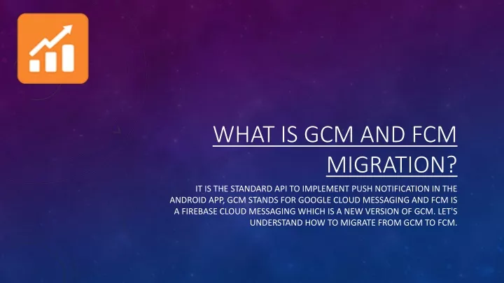 what is gcm and fcm migration