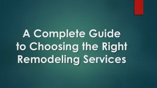 A Complete Guide to Choosing the Right Remodeling Services