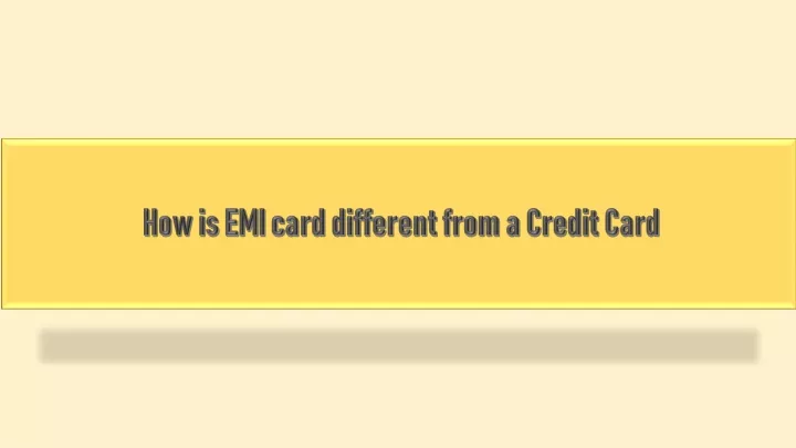 how is emi card different from a credit card