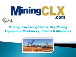 Mining Processing Plants, Dry Mining Equipment Machinery - Plants & Machines