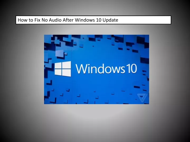 how to fix no audio after windows 10 update