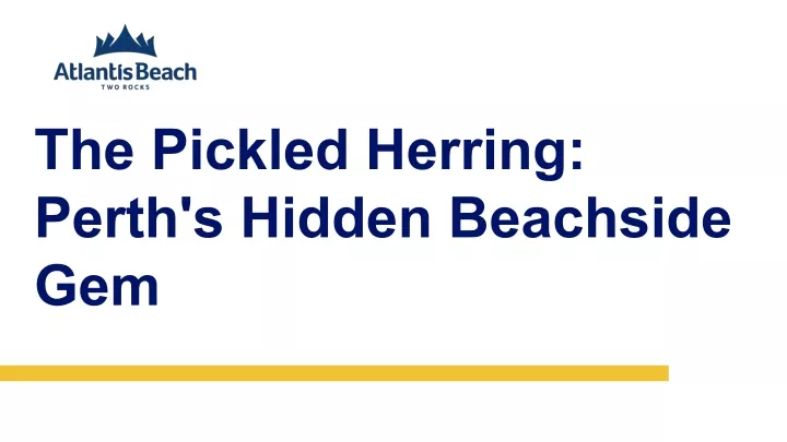 the pickled herring perth s hidden beachside gem