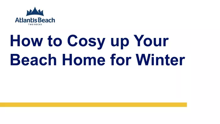 how to cosy up your beach home for winter